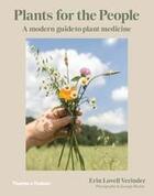 Couverture du livre « Plants for the people a modern guide to plant medicine » de Lovell Verinder Erin aux éditions Thames & Hudson