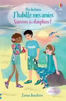 Couverture du livre « Mes histoires J'habille mes amies : sauvons les dauphins ! » de Zanna Davidson et Heather Burns aux éditions Usborne