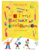 Couverture du livre « The little factory of illustration » de  aux éditions Tate Gallery