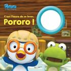 Couverture du livre « C'est l'heure de se lever, pororo » de  aux éditions Le Livre De Poche Jeunesse