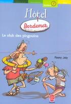 Couverture du livre « Hotel bordemer - tome 2 - le club des pingouins » de Joly-F aux éditions Le Livre De Poche Jeunesse