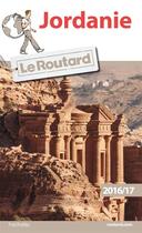 Couverture du livre « Guide du Routard ; Jordanie (édition 2016/2017) » de Collectif Hachette aux éditions Hachette Tourisme