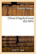 Couverture du livre « Climat d'argeles-gazost » de Thermes Godefroy aux éditions Hachette Bnf