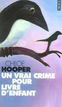 Couverture du livre « Un vrai crime pour livre d'enfant » de Chloe Hooper aux éditions Points