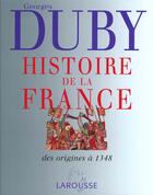 Couverture du livre « Histoire De La France T.1 : Des Origines A 1348 » de Georges Duby aux éditions Larousse