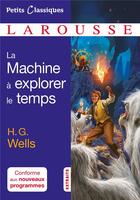 Couverture du livre « La machine à explorer le temps » de Herbert George Wells aux éditions Larousse