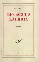 Couverture du livre « Les soeurs lacroix » de Georges Simenon aux éditions Gallimard