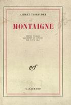 Couverture du livre « Montaigne » de Albert Thibaudet aux éditions Gallimard