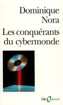 Couverture du livre « Les conquérants du cybermonde » de Dominique Nora aux éditions Folio