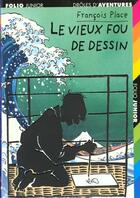 Couverture du livre « Drôles d'aventures t.3 ; le vieux fou de dessin » de François Place aux éditions Gallimard-jeunesse