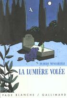 Couverture du livre « La lumiere volee » de Hubert Mingarelli aux éditions Gallimard-jeunesse