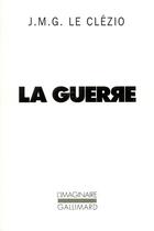 Couverture du livre « La guerre » de Jean-Marie Gustave Le Clezio aux éditions Gallimard