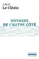 Couverture du livre « Voyages de l'autre côté » de Jean-Marie Gustave Le Clezio aux éditions Gallimard