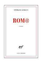 Couverture du livre « Rom@ » de Stephane Audeguy aux éditions Gallimard