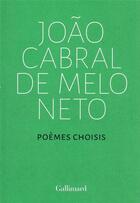 Couverture du livre « Poèmes choisis » de Joao Cabral De Melo Neto aux éditions Gallimard