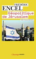 Couverture du livre « Géopolitique de Jérusalem » de Frederic Encel aux éditions Flammarion