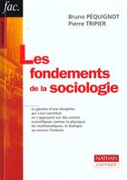 Couverture du livre « Les Fondements De La Sociologie » de Pequignot et Tripier aux éditions Nathan