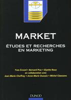 Couverture du livre « Market ; Etudes Et Recherche En Marketing » de Bernard Pras et Yves Evrard et Elyette Roux aux éditions Dunod