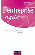 Couverture du livre « L'entreprise agile ; agir pour une performance durable » de Ray/Bellenger/Buer aux éditions Dunod