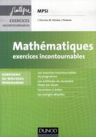 Couverture du livre « Mathématiques ; MPSI ; exercices incontournables (3e édition) » de Julien Freslon et Jerome Poineau et M Hezard aux éditions Dunod