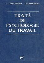 Couverture du livre « Le traite de psychologie du travail » de Claude Levy-Leboyer aux éditions Puf