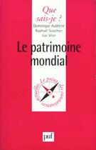 Couverture du livre « Le patrimoine mondial qsj 3436 » de Audrerie D. aux éditions Que Sais-je ?