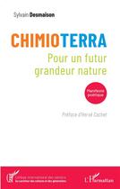 Couverture du livre « Chimioterra : pour un futur grandeur nature » de Sylvain Desmaison aux éditions L'harmattan