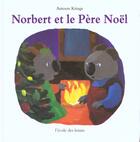 Couverture du livre « Norbert et le pere noel » de Antoon Krings aux éditions Ecole Des Loisirs