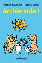 Couverture du livre « Archie vole » de Matthieu Sylvander et Perceval Barrier aux éditions Ecole Des Loisirs