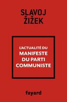 Couverture du livre « L'actualité du manifeste du parti communiste » de Slavoj Zizek aux éditions Fayard