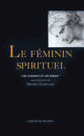 Couverture du livre « Le feminin spirituel » de Michel Cazenave aux éditions Desclee De Brouwer