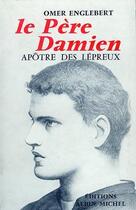 Couverture du livre « Le père Damien, apôtre des lépreux » de Omer Englebert aux éditions Albin Michel