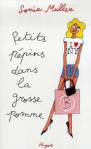 Couverture du livre « Petits pépins dans la Grosse Pomme » de Muller Sonia aux éditions Payot
