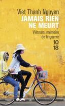 Couverture du livre « Jamais rien ne meurt » de Viet Thanh Nguyen aux éditions 10/18