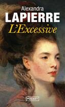 Couverture du livre « L'excessive » de Alexandra Lapierre aux éditions Pocket
