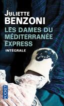 Couverture du livre « Les dames du Méditerranée-express » de Juliette Benzoni aux éditions Pocket