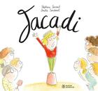 Couverture du livre « Jacadi » de Servant Stephane et Emilie Sandoval aux éditions Didier Jeunesse