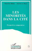 Couverture du livre « Les minorités dans la cité » de Maurice Blanc et Sylvie Le Bars aux éditions Editions L'harmattan