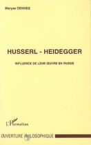 Couverture du livre « Husserl-heidegger - influence de leur oeuvre en russie » de Dennes Maryse aux éditions Editions L'harmattan