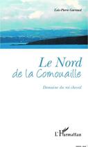 Couverture du livre « Le nord de la Cornouaille ; domaine du roi cheval » de Loic-Pierre Garraud aux éditions Editions L'harmattan