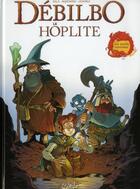 Couverture du livre « Débilbo le Hoplite » de Jean-Luc Sala et Geoffroy Rudowski aux éditions Soleil