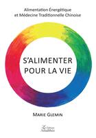 Couverture du livre « S'alimenter pour la vie » de Marie Glemin aux éditions Amalthee