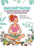 Couverture du livre « Endométriose : l'accompagnement naturel avec la naturopathie » de May Fait Des Gribouillis et Helene Pommier aux éditions Mango