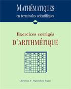 Couverture du livre « Mathématiques en terminales scientifiques ; exercices corrigés d'arithmétique » de Nguembou Tagne C V. aux éditions Books On Demand