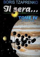 Couverture du livre « Il sera... t.4 : symbiose » de Boris Tzaprenko aux éditions Books On Demand