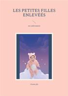 Couverture du livre « Les petites filles enlevéés : sos enlevement » de Vivane Pla aux éditions Books On Demand