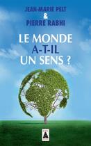 Couverture du livre « Le monde a-t-il un sens ? » de Pierre Rabhi et Jean-Marie Pelt aux éditions Actes Sud