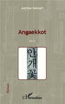 Couverture du livre « Angaekkot » de Justine Gossart aux éditions L'harmattan