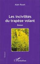 Couverture du livre « Les incivilités du trapèze volant » de Alain Rouet aux éditions L'harmattan