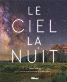 Couverture du livre « Le ciel la nuit » de Babak Tafreshi aux éditions Glenat